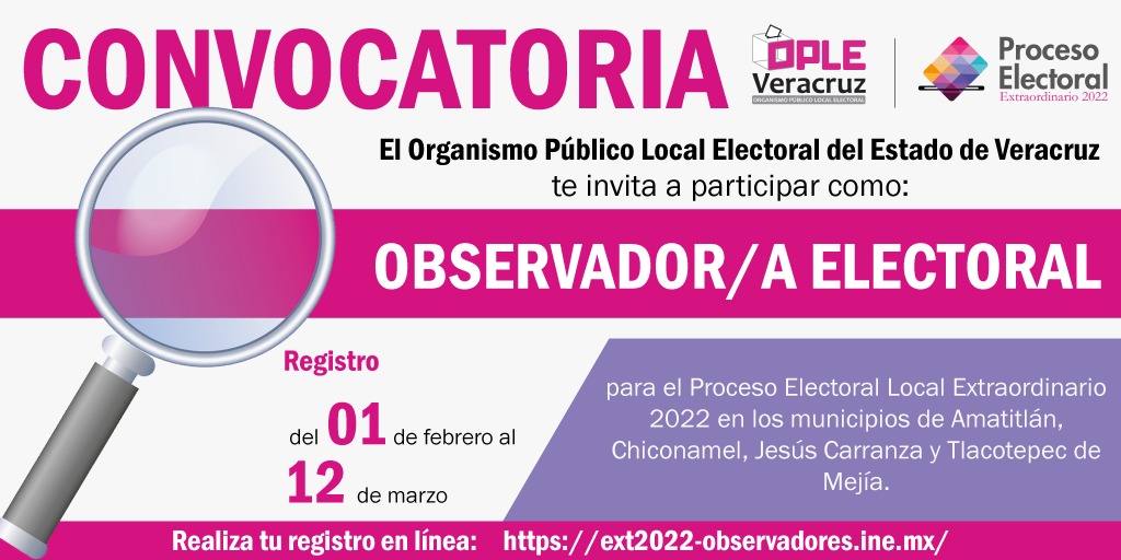 OPLE Veracruz invita a la ciudadanía a participar como Observadoras y Observadores Electorales para el Proceso Electoral Local Extraordinario 2022