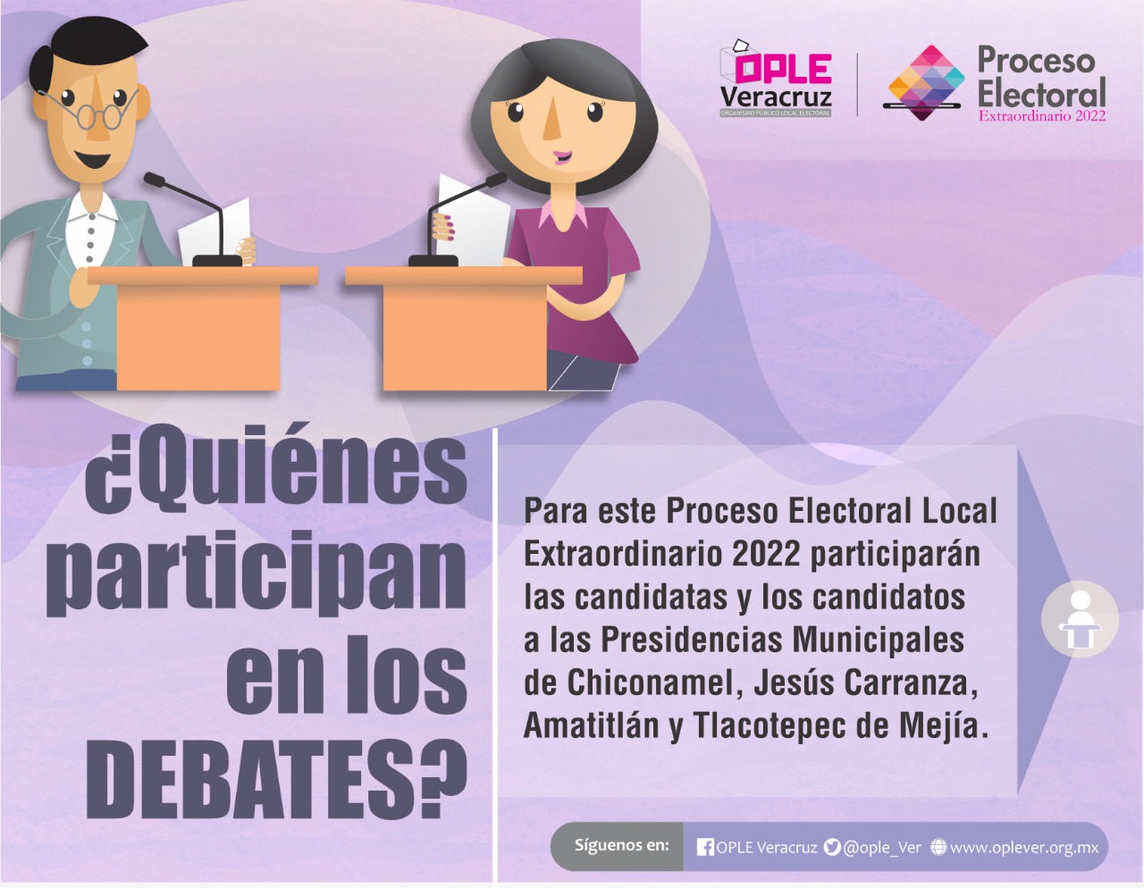 OPLE Veracruz invita a participar en los debates a las candidatas y candidatos a las Presidencias Municipales donde se celebrarán elecciones extraordinarias